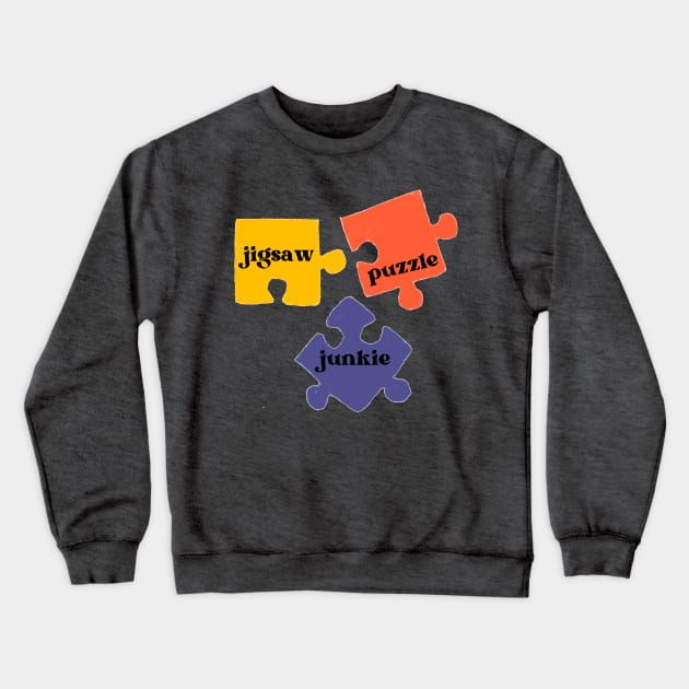 Jigsaw Puzzle Junkie Crewneck Sweatshirt by Pearlie Jane Creations